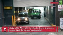 Abdurrahim Albayrak'ın hayatını kaybeden torununun cenazesi Adli Tıp Kurumu'na gönderildi