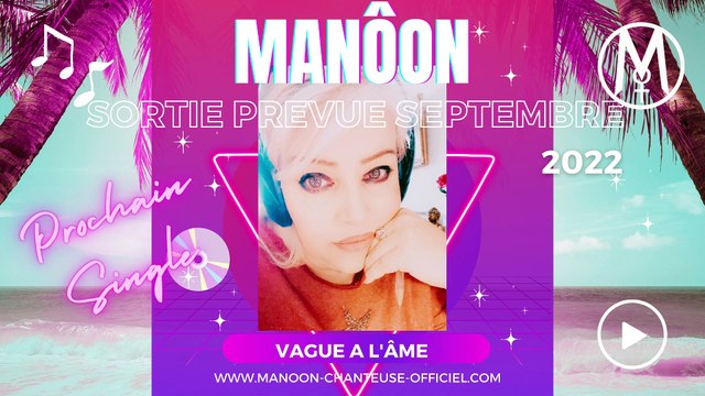 Chanteuse Française - Manôon Nouveau Single Sortie prévue Septembre 2022 - Vague à l'âme