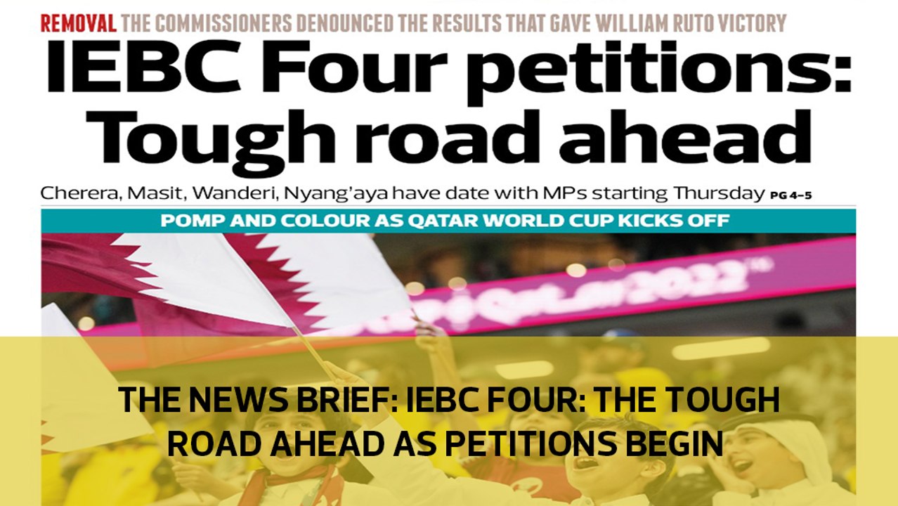The News Brief: IEBC four - The tough road ahead as petition begins