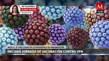 Inicia campaña de vacunación contra VPH en CdMx