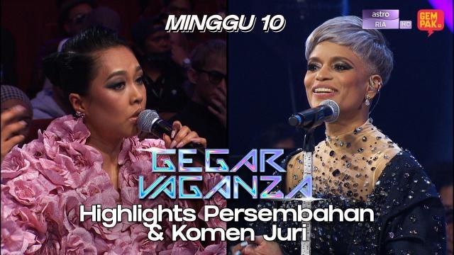 Gegar Vaganza 9 - Highlights Persembahan & Komen Juri | Minggu 10