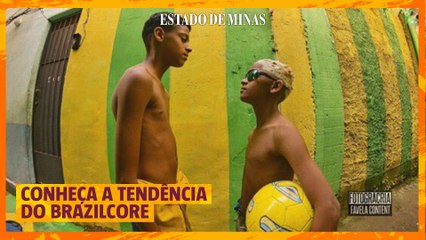 Brasilcore: A Nova Tendência de Estilo que Está Dominando as Redes 🇧🇷