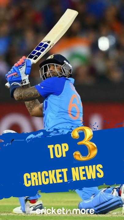 Top 3 Cricket News