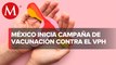 México, en último lugar de inmunización contra VPH; iniciará vacunación el lunes