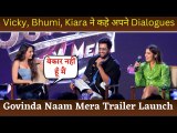 Bekaar Nahi Hoon Main, Vicky, Bhumi and Kiara Mouth Their Favourite Dialogue From Govinda Naam Mera