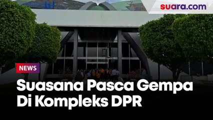 Suasana Pasca Gempa Yang Terasa Di Kompleks Parlemen DPR