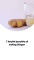 7 health benefits of eating Ginger