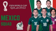 MEXICO Official Squad FIFA World Cup Qatar 2022 | FIFA World Cup Qatar 2022