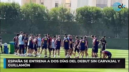 España se entrena a dos días del debut sin Carvajal y Guillamón