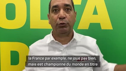 Brésil - Zinho : “La France ne joue pas bien mais est favori”