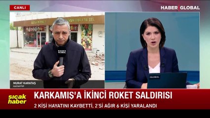 Karkamış'a ikinci roket saldırısı: 2 kişi hayatını kaybetti