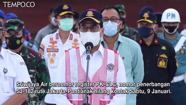 Menhub Jelaskan Tiga Instruksi Presiden Jokowi Terkait Jatuhnya Sriwijaya Air SJ-182