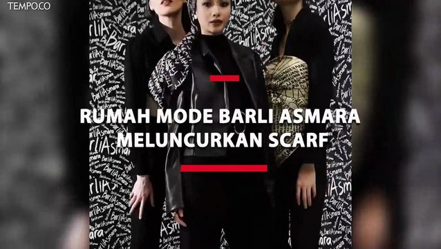 Rumah Mode Barli Asmara Meluncurkan Scarf