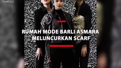 Rumah Mode Barli Asmara Meluncurkan Scarf
