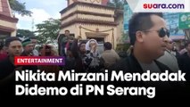 Nikita Mirzani Mendadak Didemo di PN Serang