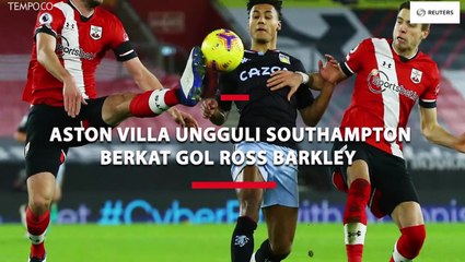 Gol Ross Barkley Membawa Aston Villa Ungguli Southampton