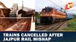 Jajpur Goods Train Mishap: Many Trains Cancelled or Diverted, Check Full List