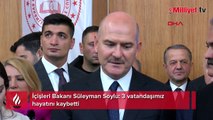 İçişleri Bakanı Süleyman Soylu: 3 vatandaşımız hayatını kaybetti