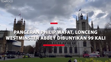 Penghormatan Pangeran Philip, Lonceng Westminster Abbey Dibunyikan 99 Kali