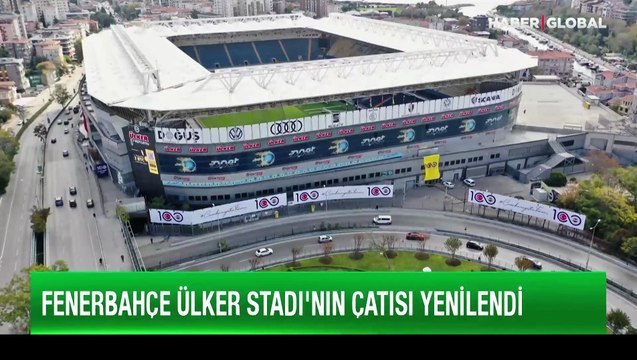 Ülker Stadı’nın çatısı yenilendi