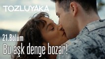 #ZeyÇağ Bu aşk denge bozar! - Tozluyaka 21. Bölüm