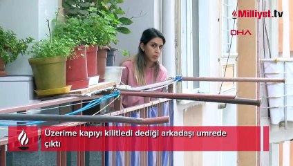 Akılalmaz olay! Arkadaşını eve kilitleyip umreye gitti