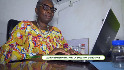 Dossier de la 2 : L’agro-transformation, une solution d’urgence face à la crise alimentaire mondiale