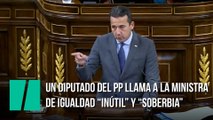 Un Diputado del PP llama a la Ministra de Igualdad “inútil” y “soberbia”