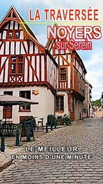 4 - LA TRAVERSÉE de NOYERS-SUR-SEREIN en BOURGOGNE