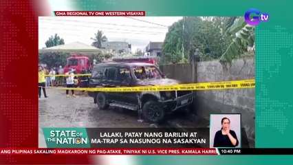 Lalaki, patay nang barilin at ma-trap sa nasunog na sasakyan | SONA