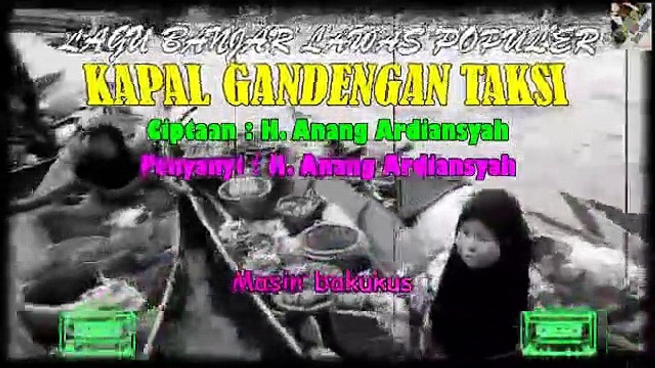 Original Banjar Songs Of The 80s - 90s 'Kapal Gandengan Taksi'