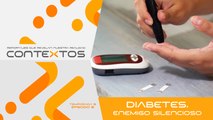 T3 Ep. 09 - Diabetes, enemigo silencioso | Contextos, reportajes que revelan nuestra realidad.