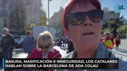 Los catalanes sobre la Barcelona de Ada Colau: «Es una pocilga, hay mucha inseguridad e independentismo»