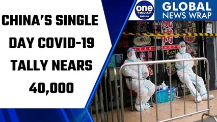 China reports nearly 40,000 Covid-19 cases in last 24 hours | Oneindia News *News