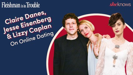 'Fleishman is in Trouble' Stars Claire Danes, Jesse Eisenberg & Lizzy Caplan Talk Online Dating