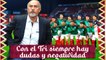 Previo al Mundial siempre hay negatividad y dudas: Potro Gutiérrez