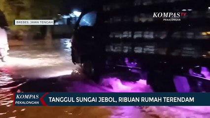Tanggul Sungai Jebol, Ribuan Rumah Terendam