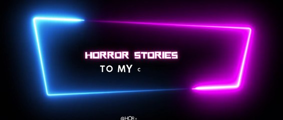 Horror stories , real story amazing,