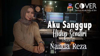Aku Sanggup Hidup Sendiri - Dian Piesesha (Cover by Nanda Reza)