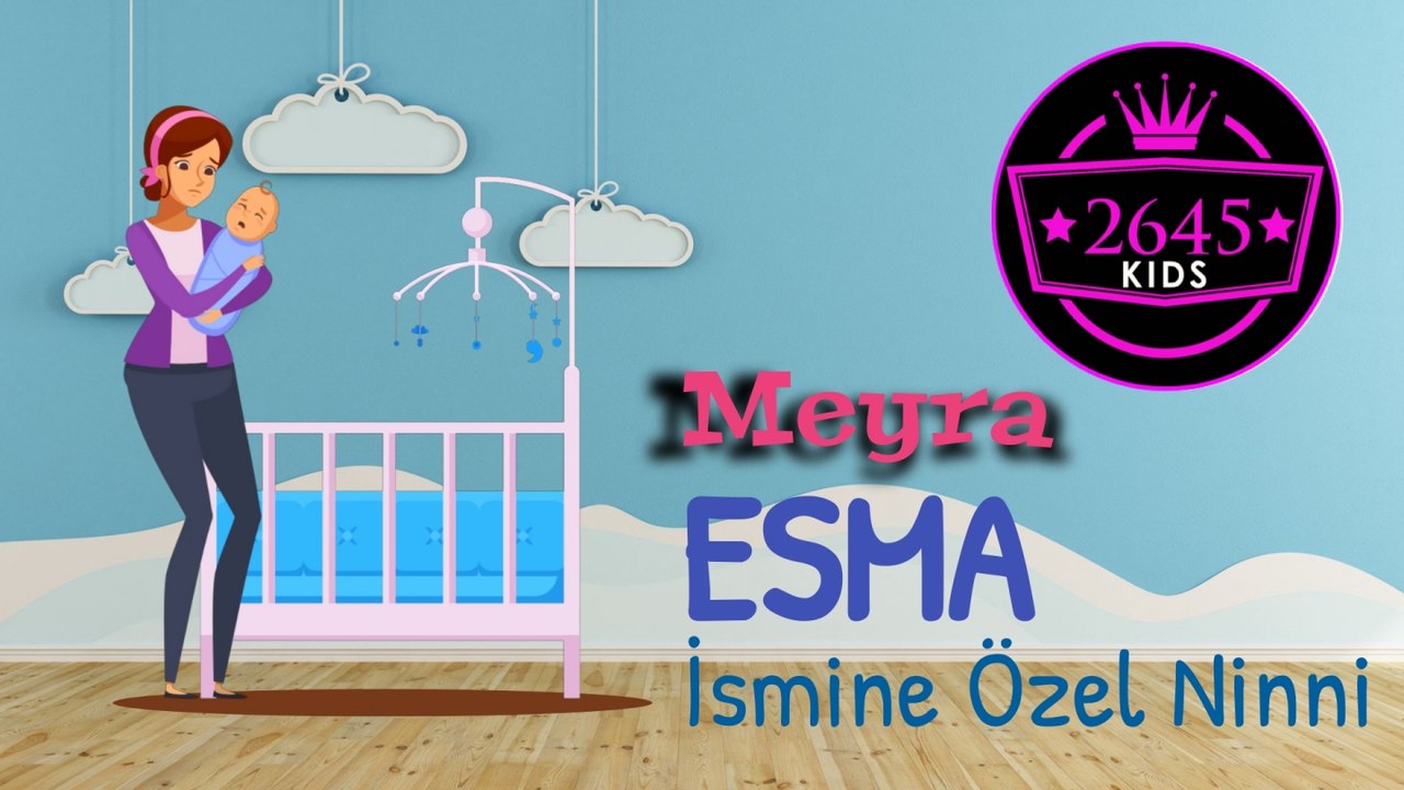Meyra - Esma İsmine Özel Ninni