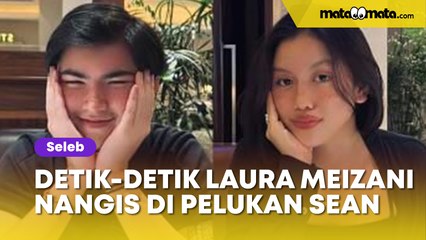 Detik-Detik Laura Meizani Nangis di Pelukan Sean, Nikita Mirzani Langsung Banjir Hujatan: Emaknya Gak Mikir