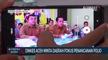 Dinkes Aceh Minta Daerah Fokus Penanganan Polio