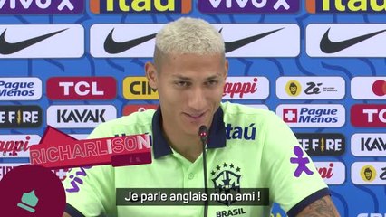 Brésil - Richarlison : "Je parle anglais mon ami !"