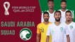 SAUDI ARABIA Official Squad FIFA World Cup Qatar 2022 | FIFA World Cup Qatar 2022