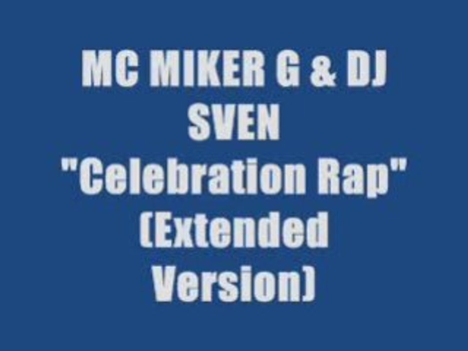 MC MIKER G & DJ SVEN - CELEBRATION RAP (maxi version)