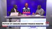 Motion Of Censure Against Finance Minister - AM Talk with  on Joy News