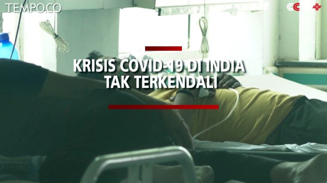Krisis Covid-19 di India Tak Terkendali, Pasokan Oksigen Menipis