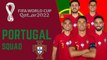 PORTUGAL Official Squad FIFA World Cup Qatar 2022 | FIFA World Cup 2022