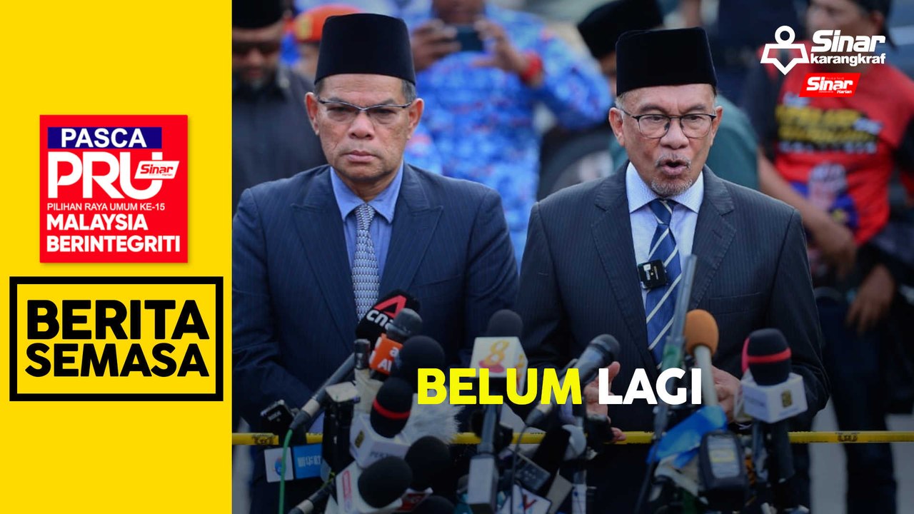 PASCA PRU15: Belum ada keputusan siapa PM