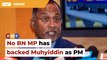 No BN MP has backed Muhyiddin as PM, says Zambry